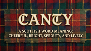 Scottish Word of the Day canty png